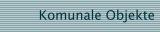 Komunale Objekte